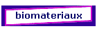 biomateriaux
